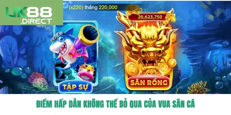 Điểm hấp dẫn của Vua Săn Cá UK88